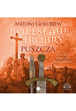 Bolesław Chrobry. Puszcza