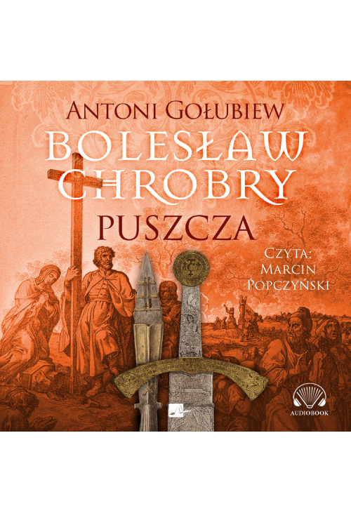 Bolesław Chrobry. Puszcza