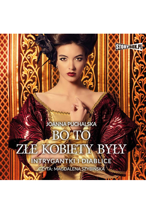 Bo to złe kobiety były. Intrygantki i diablice