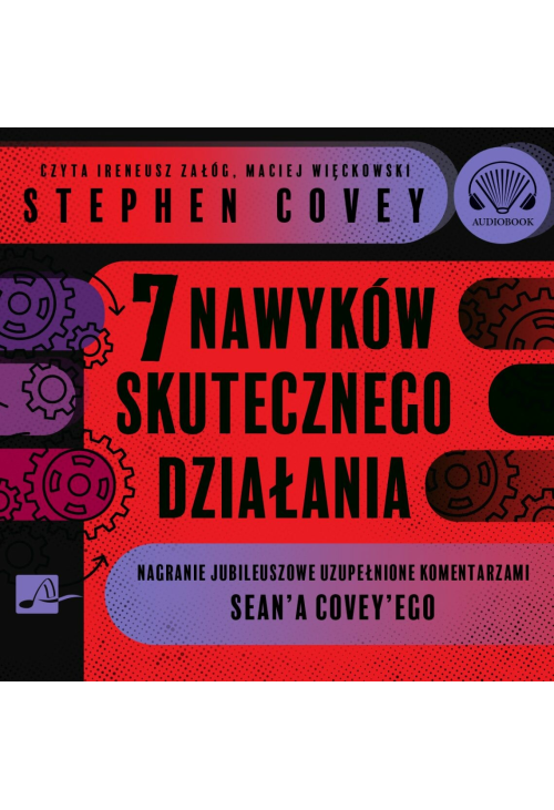 7 nawyków skutecznego działania. Wydanie jubileuszowe