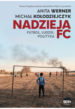 Nadzieja FC. Futbol,...