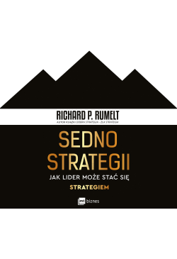 Sedno strategii. Jak lider...