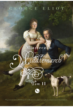 Miasteczko Middlemarch. Tom 2