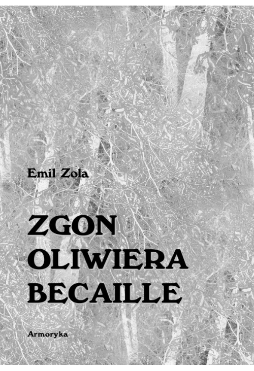 ZGON OLIWIERA BECAILLE i inne opowiadania