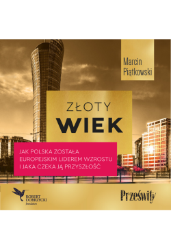 Złoty wiek. Jak Polska...