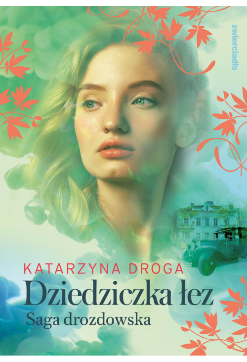 Dziedziczka łez. Saga Drozdowska. Tom 2