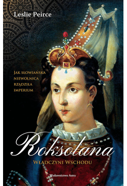Roksolana. Władczyni Wschodu