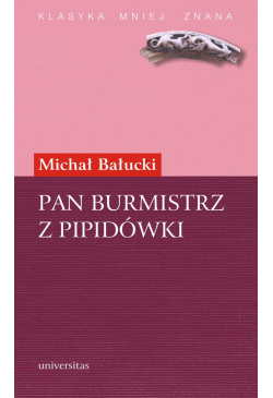 Pan Burmistrz z Pipidówki.