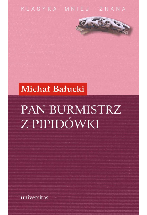 Pan Burmistrz z Pipidówki.