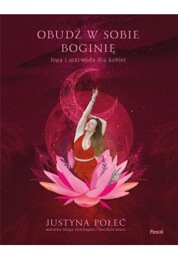 Obudź w sobie boginię. Joga...
