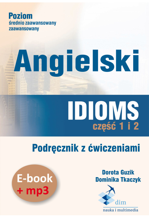 Angielski. Idioms. Część 1 i 2. Podręcznik z ćwiczeniami
