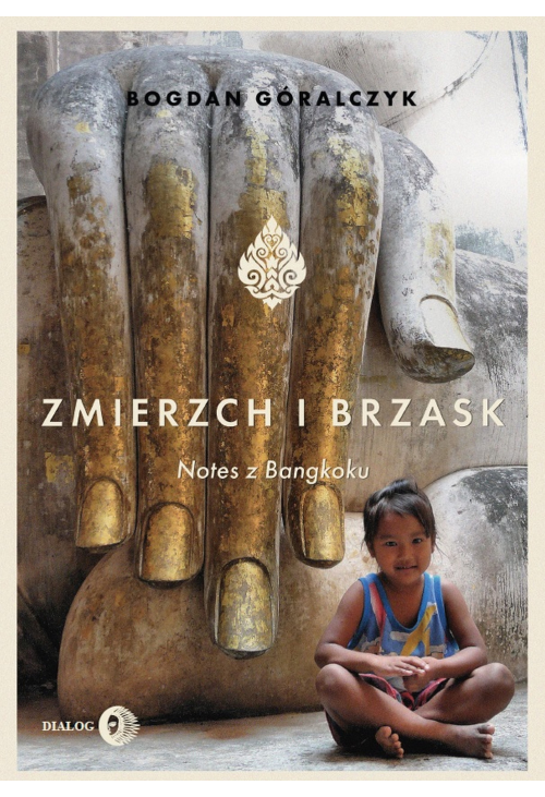 ZMIERZCH I BRZASK. Notes z Bangkoku