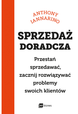 Sprzedaż doradcza. Przestań...