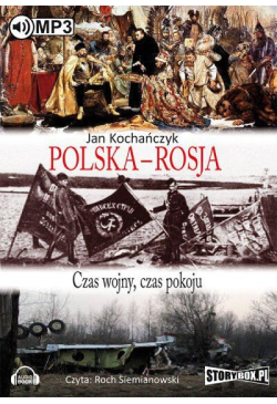 Polska - Rosja. Czas wojny,...