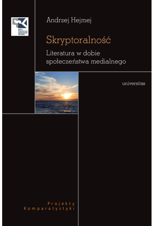 Skryptoralność. Literatura w dobie społeczeństwa medialnego