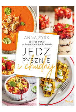 Jedz pysznie i chudnij