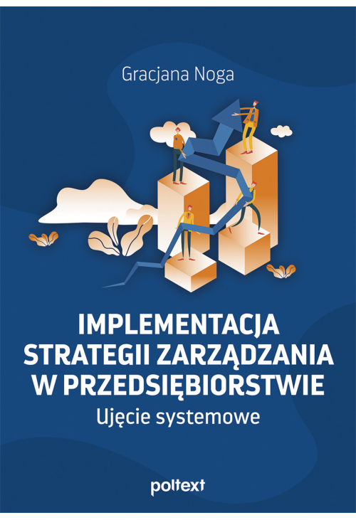 Implementacja strategii zarządzania w przedsiębiorstwie. Ujęcie systemowe