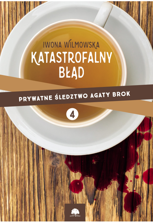 Katastrofalny błąd. Prywatne śledztwo Agaty Brok. cz. 4