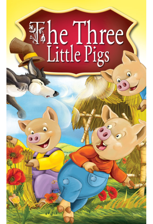 The Three Little Pigs. Fairy Tales