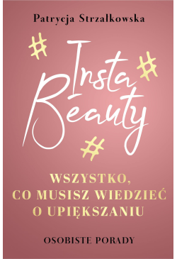 Insta Beauty. Wszystko, co...