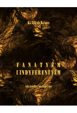 Fanatyzm i indyferentyzm...