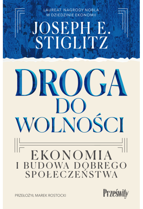 Droga do wolności. Ekonomia i budowa dobrego społeczeństwa