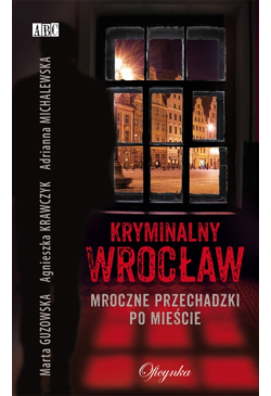 Kryminalny Wrocław. Mroczne...
