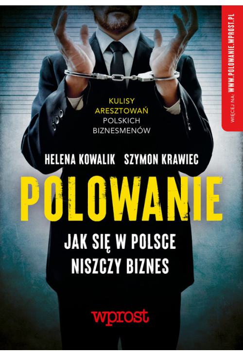 Polowanie - Jak się w Polsce niszczy się biznes