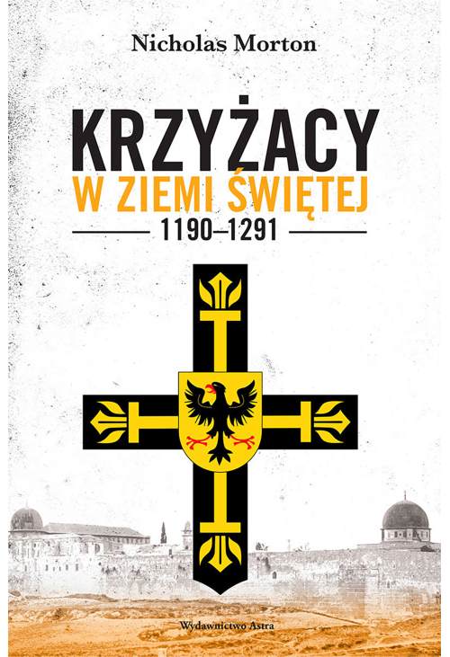 Krzyżacy w Ziemi Świętej 1190-1291