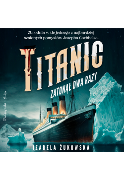 Titanic zatonął dwa razy