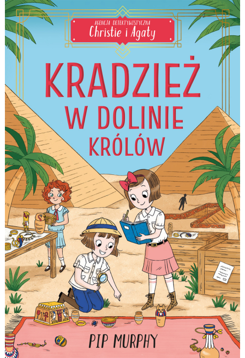 Agencja detektywistyczna Christie i Agaty. Tom 3. Kradzież w Dolinie Królów