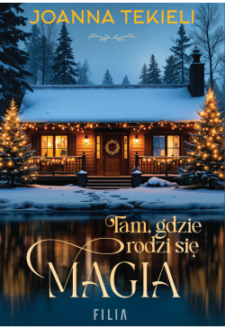 Tam, gdzie rodzi się magia
