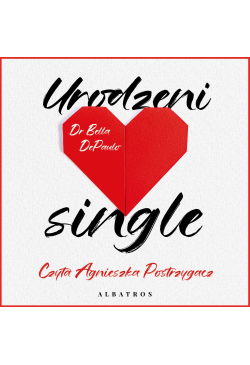 Urodzeni single. Siła,...