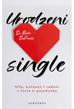 Urodzeni single. Siła,...