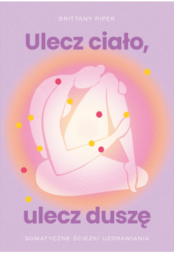 Ulecz ciało, ulecz duszę....