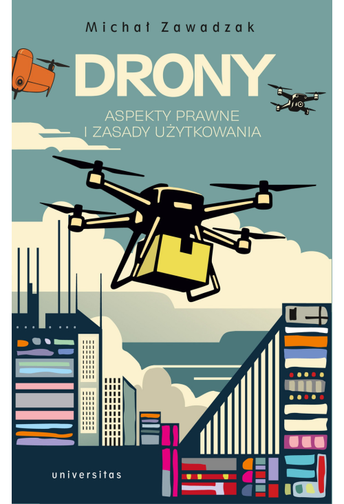 Drony. Aspekty prawne i zasady użytkowania