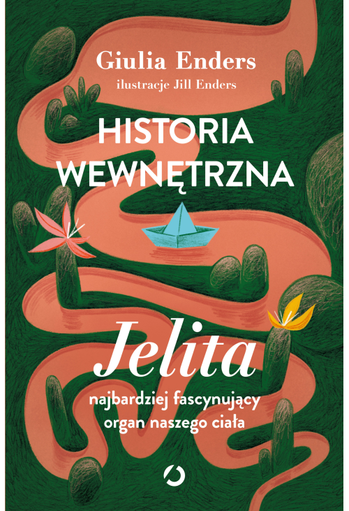 Historia wewnętrzna. Jelita – najbardziej fascynujący organ naszego ciała