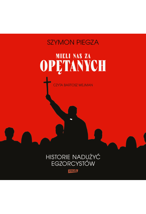 "Mieli nas za opętanych". Historie nadużyć egzorcystów
