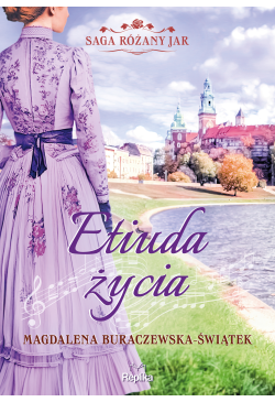 Etiuda życia. Saga Różany...