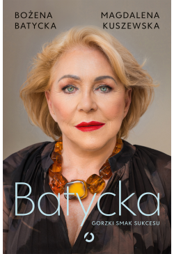 Batycka. Gorzki smak sukcesu