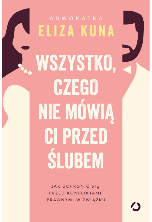 Wszystko, czego nie mówią ci przed ślubem. Jak uchronić się przed konfliktami prawnymi w związku