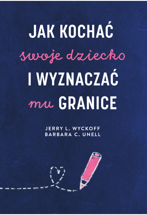 Jak kochać swoje dziecko i wyznaczać mu granice