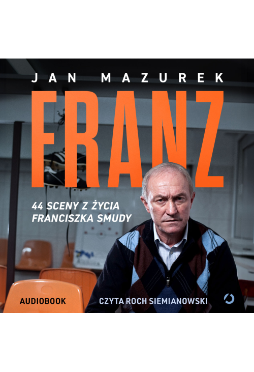 Franz. 44 sceny z życia Franciszka Smudy