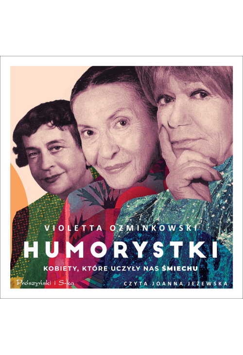 Humorystki. Kobiety, które uczyły nas śmiechu