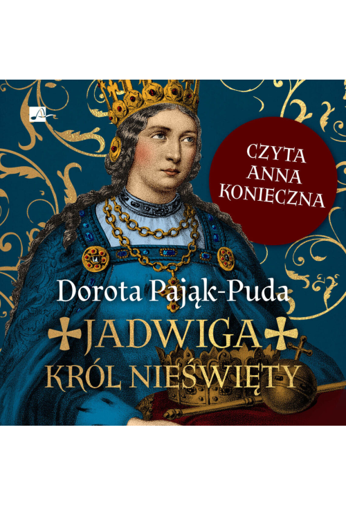 Jadwiga. Król nieświęty