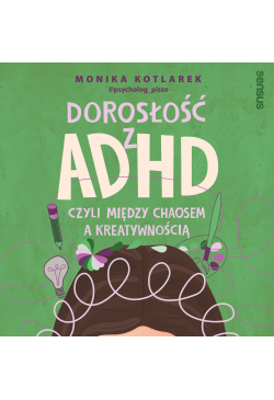 Dorosłość z ADHD, czyli...