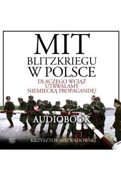 Mit blitzkriegu w Polsce....