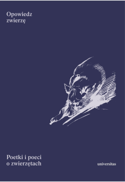 Opowiedz zwierzę. Poetki i...