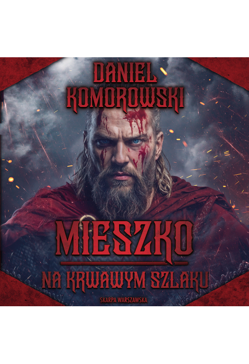 Mieszko. Na krwawym szlaku