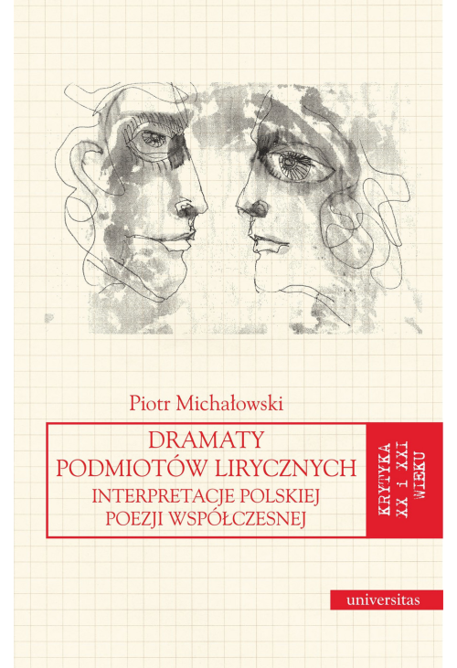 Dramaty podmiotów lirycznych. Interpretacje polskiej poezji współczesne
